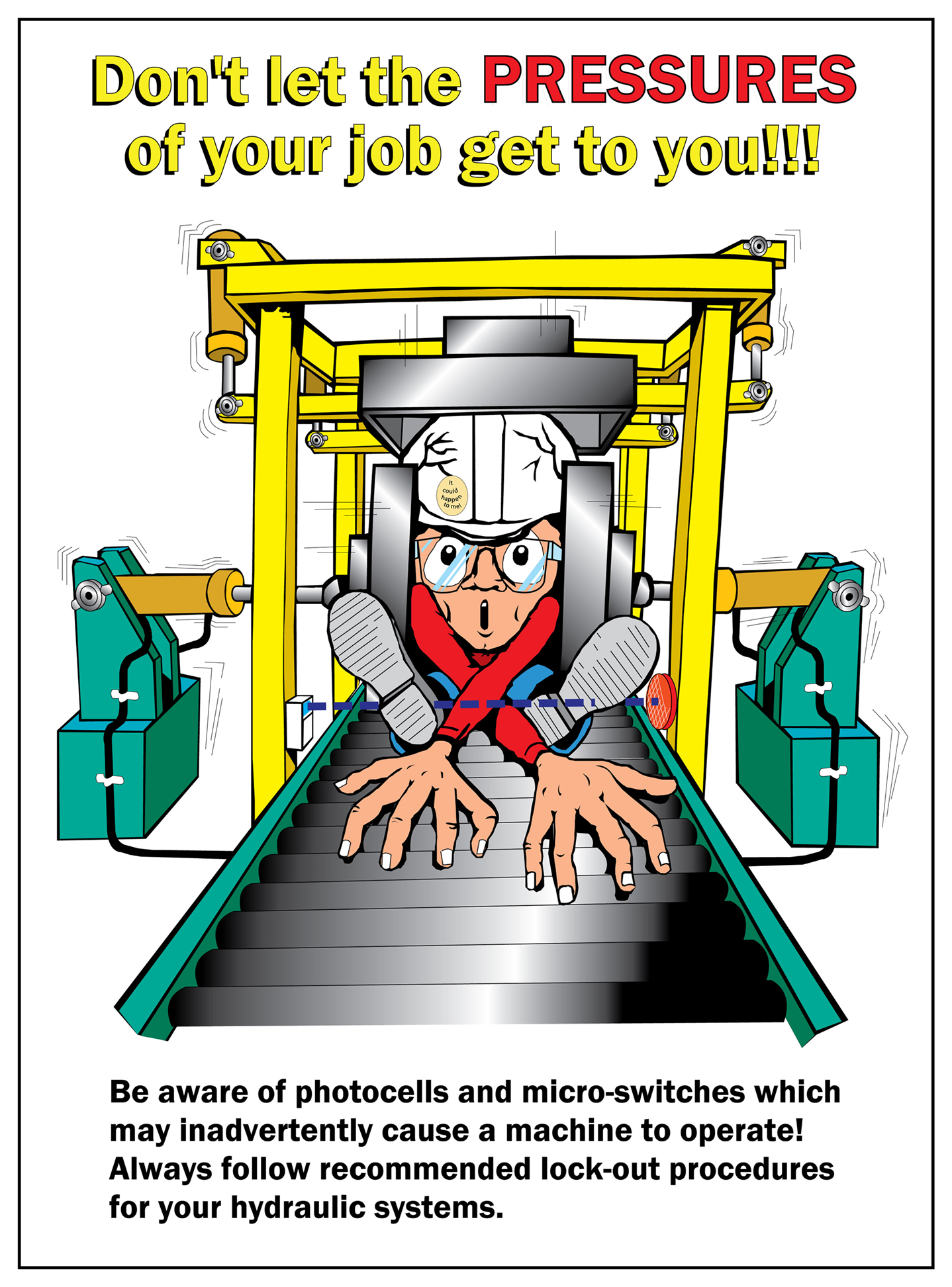 Don't Let the Pressures Of Your Job Get To You! Hydraulic Safety Poster what happens if you swallow phlegm